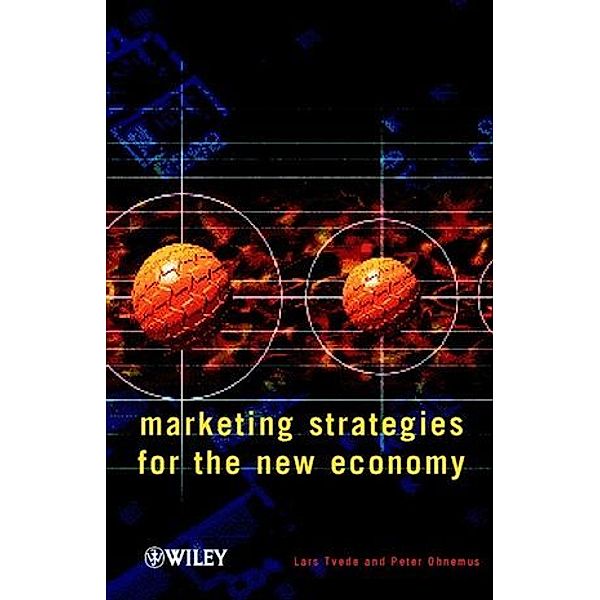 Marketing Strategies for the New Economy, Lars Tvede, Peter Ohnemus