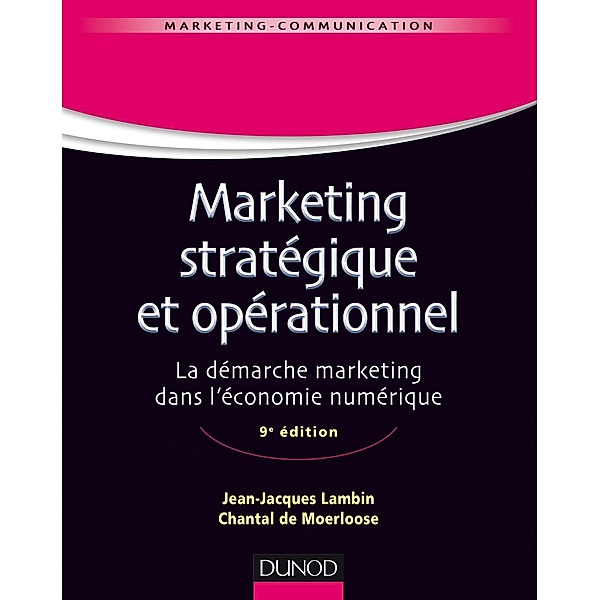 Marketing stratégique et opérationnel - 9e éd. / Management Sup, Jean-Jacques Lambin, Chantal de Moerloose
