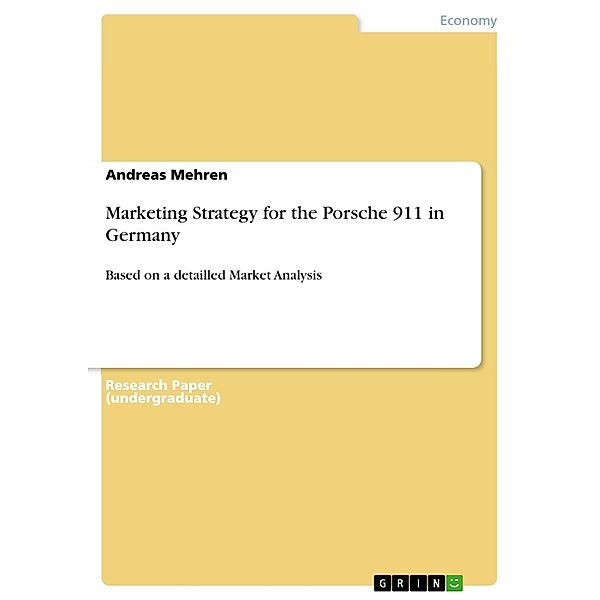 Marketing Strategy for the Porsche 911 in Germany, Andreas Mehren