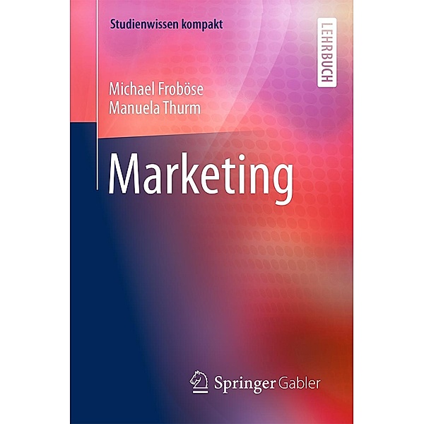 Marketing / Studienwissen kompakt, Michael Froböse, Manuela Thurm