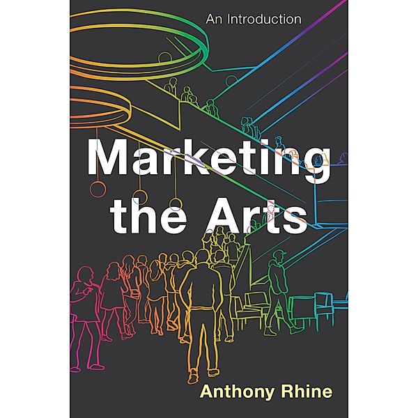 Marketing the Arts, Anthony Rhine