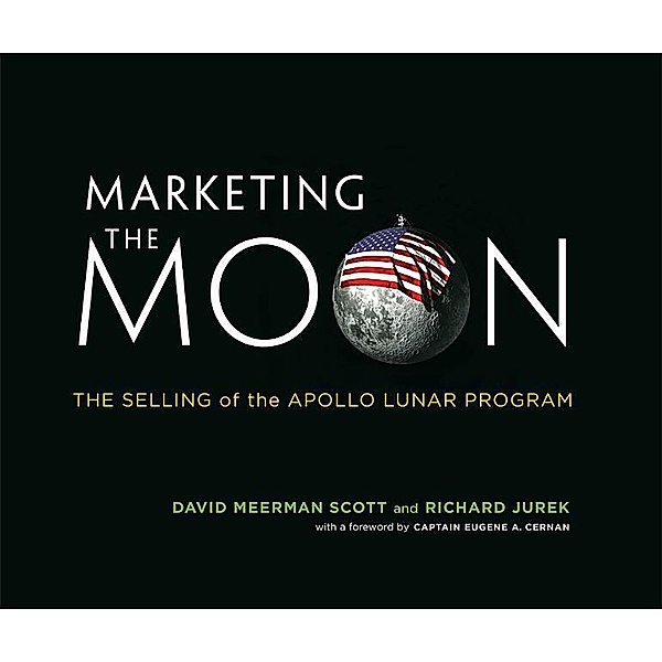 Marketing the Moon, David Meerman Scott, Richard Jurek
