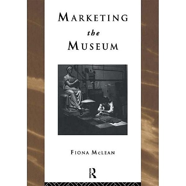 Marketing the Museum, Fiona Mclean