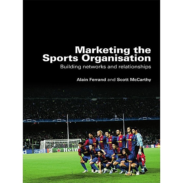Marketing the Sports Organisation, Alain Ferrand, Scott Mccarthy