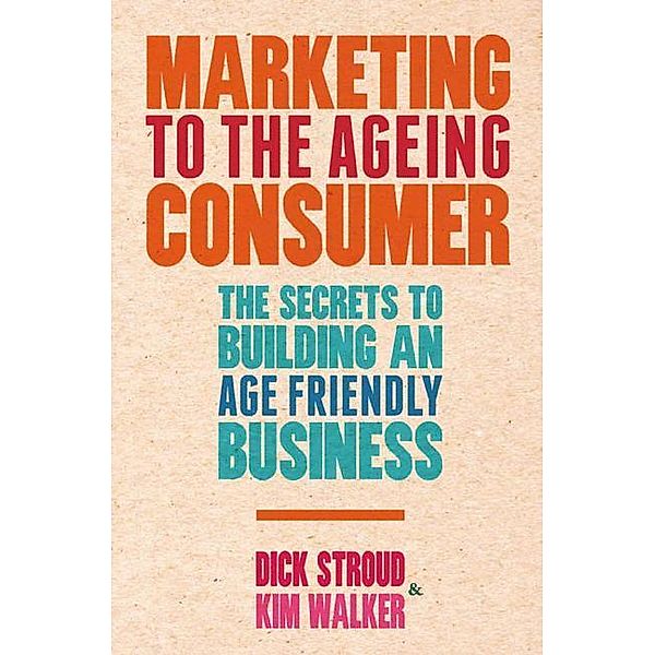 Marketing to the Ageing Consumer, K. Walker, D. Stroud