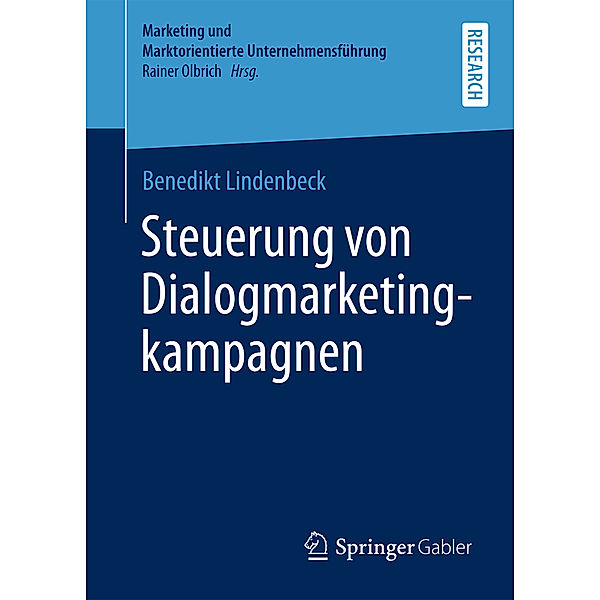 Marketing und Marktorientierte Unternehmensführung / Steuerung von Dialogmarketingkampagnen, Benedikt Lindenbeck