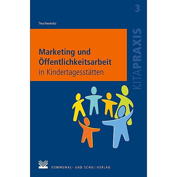 Marketing und Öffentlichkeitsarbeit in Kindertagesstätten, Tina Kresnicka