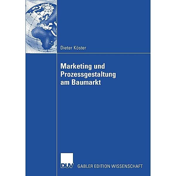 Marketing und Prozessgestaltung am Baumarkt, Dieter Köster