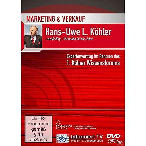 Marketing und Verkauf: LoveSelling - Verkaufen ist wie Liebe!, Hans-Uwe L. Köhler