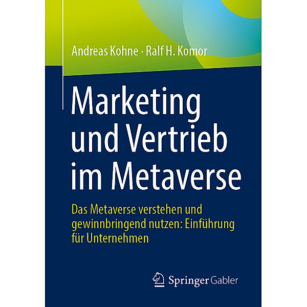 Marketing und Vertrieb im Metaverse, Andreas Kohne, Ralf H. Komor