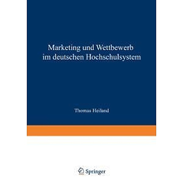 Marketing und Wettbewerb im deutschen Hochschulsystem / DUV Wirtschaftswissenschaft, Thomas Heiland