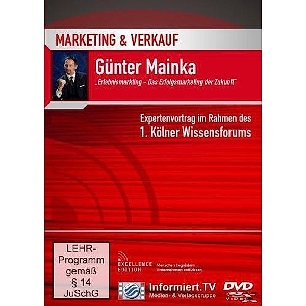 Marketing & Verkauf: Erlebnismarketing - das Erfolgsmarketing der Zukunft, Günter Mainka
