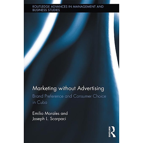 Marketing without Advertising / Routledge Advances in Management and Business Studies, Emilio Morales, Joseph Scarpaci