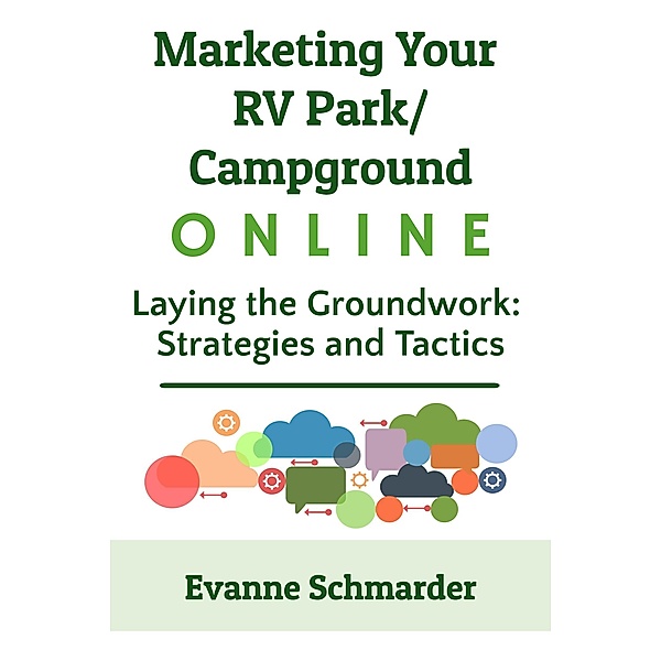 Marketing Your RV Park / Campground Online (Modern Marketing for Outdoor Hospitality, #1), Evanne Schmarder