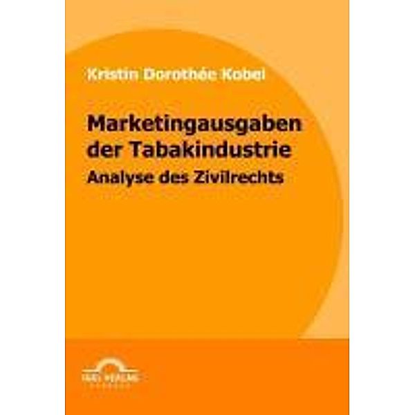 Marketingausgaben der Tabakindustrie / Igel-Verlag, Kristin D. Kobel