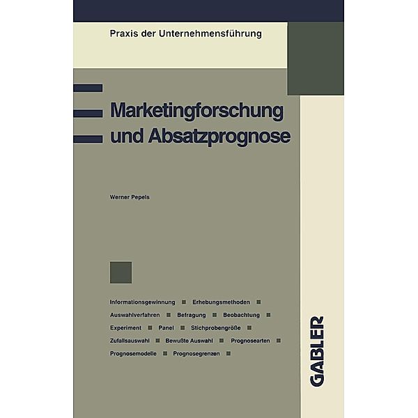 Marketingforschung und Absatzprognose / Praxis der Unternehmensführung, Werner Pepels