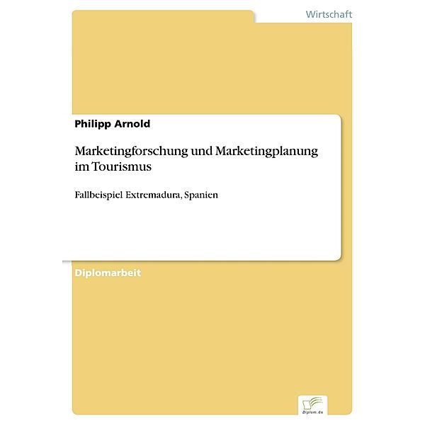 Marketingforschung und Marketingplanung im Tourismus, Philipp Arnold