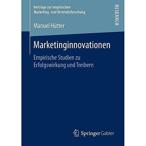 Marketinginnovationen / Beiträge zur empirischen Marketing- und Vertriebsforschung, Manuel Hütter