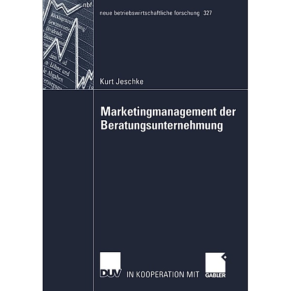 Marketingmanagement der Beratungsunternehmung / neue betriebswirtschaftliche forschung (nbf) Bd.327, Kurt Jeschke