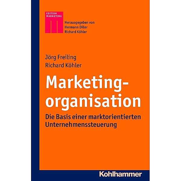 Marketingorganisation, Jörg Freiling, Richard Köhler