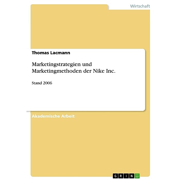 Marketingstrategien und Marketingmethoden der Nike Inc., Thomas Lacmann