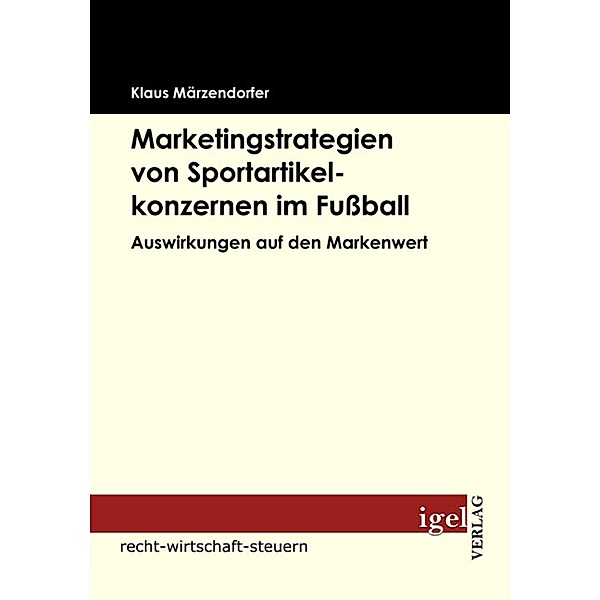 Marketingstrategien von Sportartikelkonzernen im Fußball, Klaus Märzendorfer