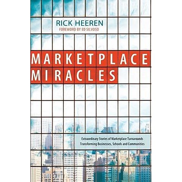 Marketplace Miracles, Rick Heeren