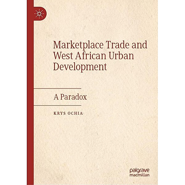Marketplace Trade and West African Urban Development / Progress in Mathematics, Krys Ochia
