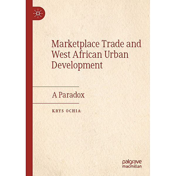 Marketplace Trade and  West African Urban Development, Krys Ochia