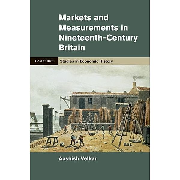 Markets and Measurements in Nineteenth-Century Britain, Aashish Velkar