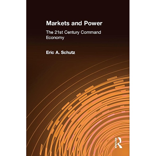Markets and Power, Eric A. Schutz