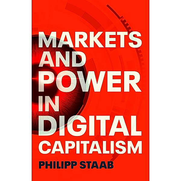 Markets and power in digital capitalism, Philipp Staab