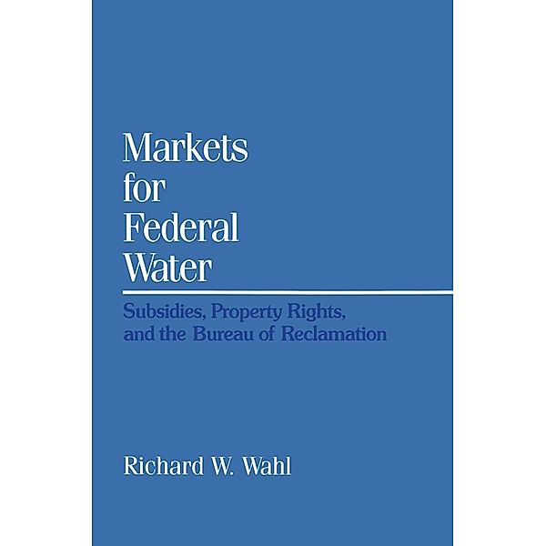 Markets for Federal Water, Richard W. Wahl