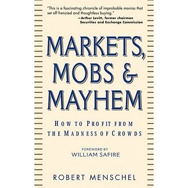 Markets, Mobs & Mayhem, Robert Menschel