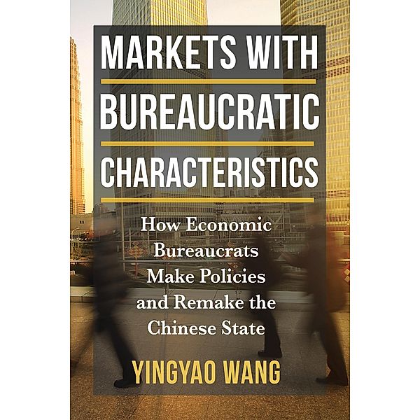 Markets with Bureaucratic Characteristics / The Middle Range Series, Yingyao Wang