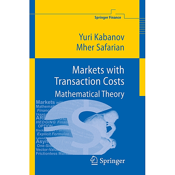 Markets with Transaction Costs, Yuri M. Kabanov, Mher Safarian