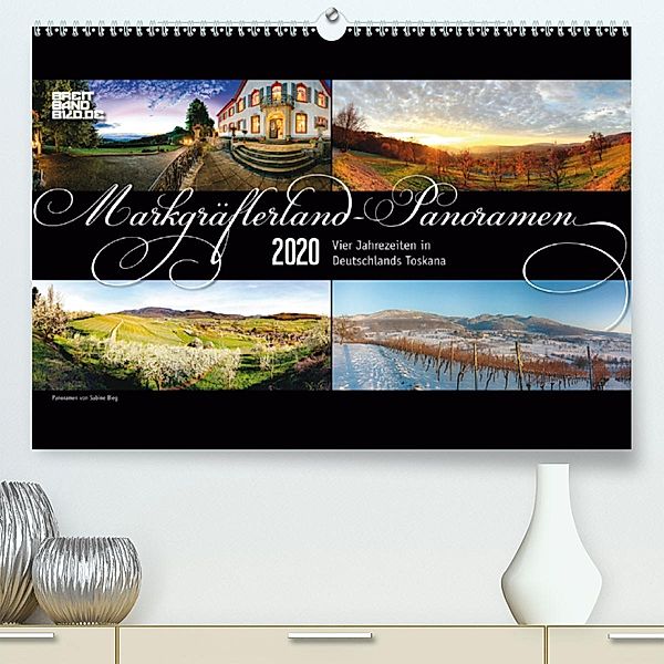 Markgräflerland-Panoramen - Vier Jahreszeiten in der Toskana Deutschlands (Premium-Kalender 2020 DIN A2 quer), Sabine Bieg