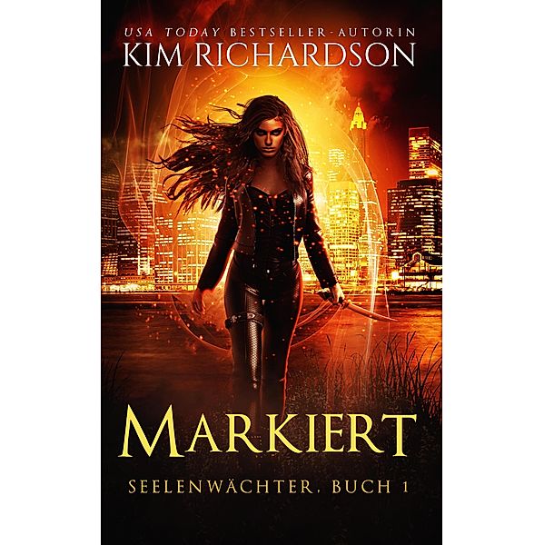 Markiert (Seelenwächter, #1) / Seelenwächter, Kim Richardson