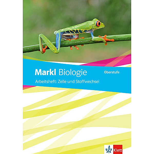Markl Biologie Oberstufe, Bundesausgabe ab 2018 / Arbeitsheft Zelle und Stoffwechsel Klassen 10-12 (G8), Klassen 11-13 (G9)