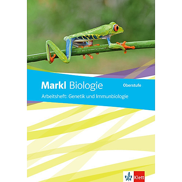 Markl Biologie Oberstufe, Bundesausgabe ab 2018 / Arbeitsheft Genetik und Immunbiologie Klassen 10-12 (G8), Klassen 11-13 (G9)