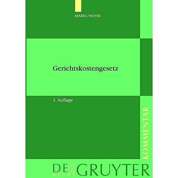 Markl / Meyer - Gerichtskostengesetz mit Gerichtsvollzieherkostengesetz / Sammlung Guttentag