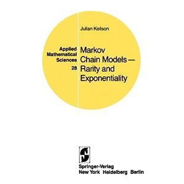 Markov Chain Models - Rarity and Exponentiality / Applied Mathematical Sciences Bd.28, J. Keilson