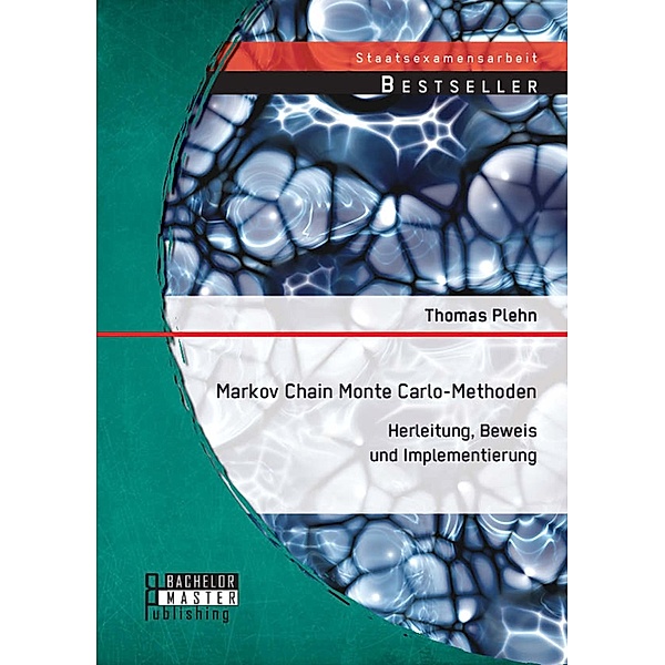 Markov Chain Monte Carlo - Methoden: Herleitung, Beweis und Implementierung, Thomas Plehn