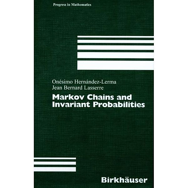 Markov Chains and Invariant Probabilities, Onesimo Hernandez-Lerma, Jean B. Lasserre