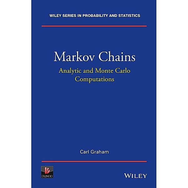 Markov Chains / Wiley Series in Probability and Statistics Bd.1, Carl Graham