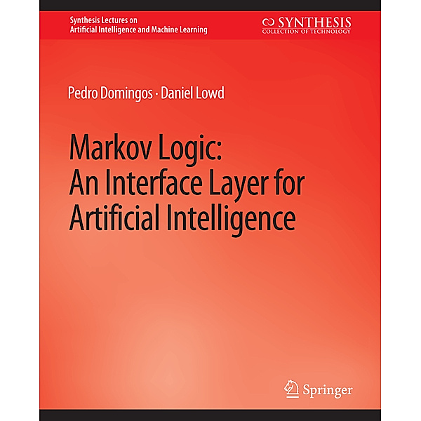 Markov Logic, Pedro Domingos, Daniel Lowd
