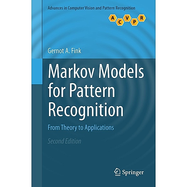 Markov Models for Pattern Recognition / Advances in Computer Vision and Pattern Recognition, Gernot A. Fink