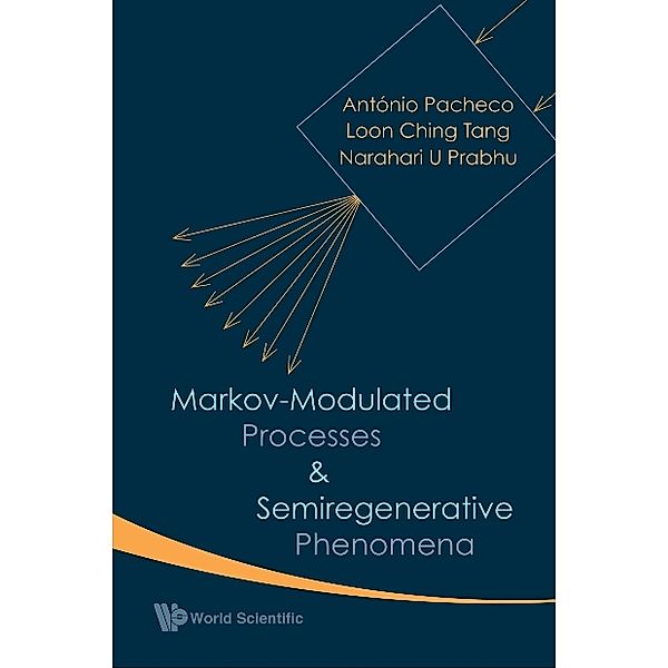 Markov-modulated Processes And Semiregenerative Phenomena, Loon Ching Tang, Narahari U Prabhu, Antonio Pacheco