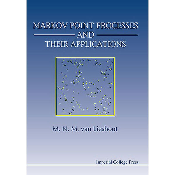 Markov Point Processes And Their Applications, Marie-colette Van Lieshout