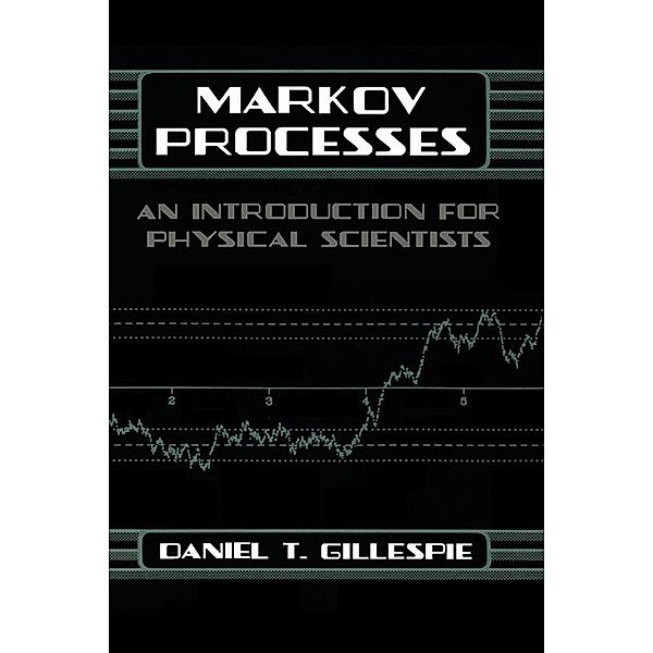 Markov Processes, Daniel T. Gillespie